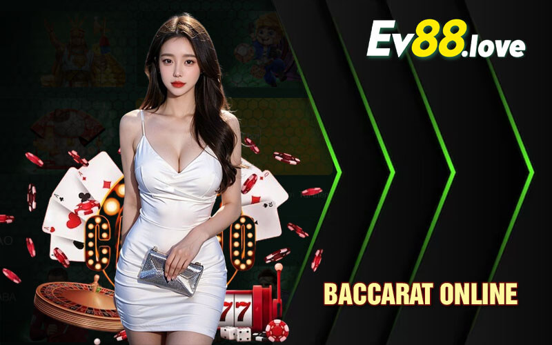 Cảm Nhận Về Baccarat Online Tại EV88